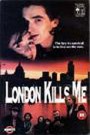 London Kills Me
